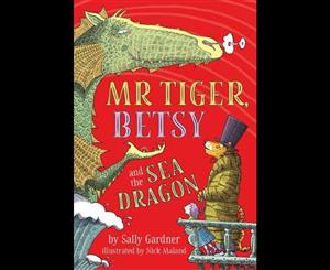 Mr Tiger Betsy And The Sea Dragon