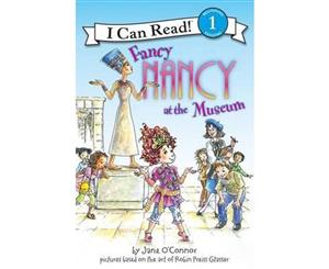 Fancy Nancy At the Museum  I Can Read Series  Level 1