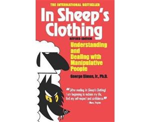 In Sheep's Clothing  Understanding and Dealing with Manipulative People