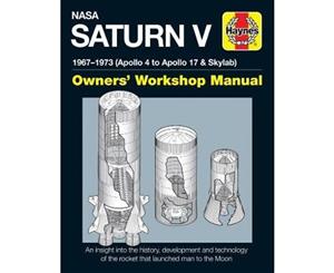 NASA Saturn V Owners' Workshop Manual  1967-1973 (Apollo 4 to Apollo 17 & Skylab)