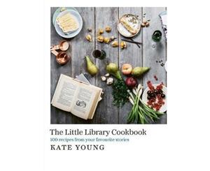 The Little Library Cookbook  100 recipes from your favourite stories