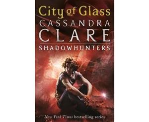 City of Glass  The Mortal Instruments  Book 3