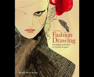 Fashion Drawing  Illustration Techniques for Fashion Designers  2nd Edition