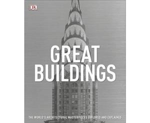 Great Buildings The World's Architectural Masterp  A Visual History