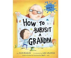 How to Babysit a Grandpa