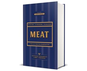 Meat The Ultimate Companion Hardcover Book by Anthony Puharich & Libby Travers