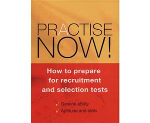 Practise Now!  How to Prepare for Recruitment and Selection Tests