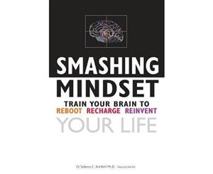 Smashing Mindset  Train your brain to reboot recharge and reinvent your life