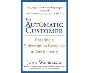 The Automatic Customer  Creating a Subscription Business in Any Industry