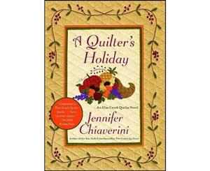 A Quilter's Holiday  An Elm Creek Quilts Novel