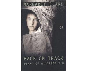 Back on Track  Diary of a Street Kid