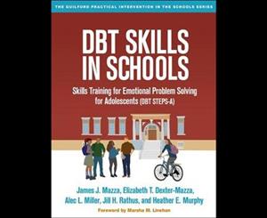 DBT Skills in Schools  Skills Training for Emotional Problem Solving for Adolescents (DBT STEPS-A)