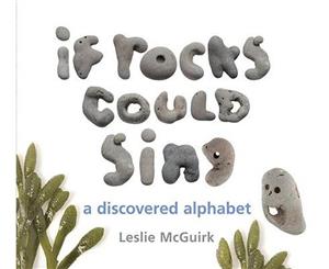 If Rocks Could Sing  A Discovered Alphabet