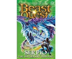 Serpio the Slithering Shadow  Beast Quest  Book 65