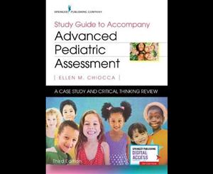 Study Guide to Accompany Advanced Pediatric Assessment 3ed  A Case Study and Critical Thinking Review