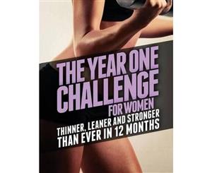 The Year One Challenge for Women  Thinner Leaner and Stronger Than Ever in 12 Months