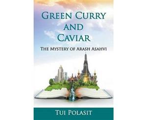 Green Curry and Caviar  The Mystery of Arash Asahvi