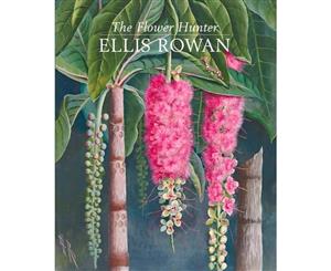 The Flower Hunter  Ellis Rowan