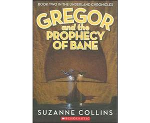 Gregor and the Prophecy of Bane  Underland Chronicle Series  Book 2