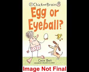 Chick and Brain  Egg or Eyeball