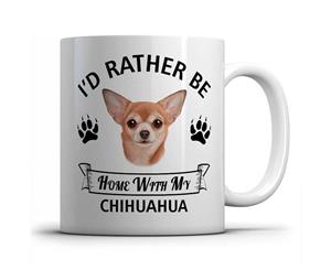 I'd rather be home with my Chihuahua Mug