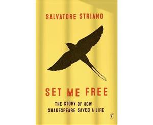 Set Me Free  The Story of How Shakespeare Saved a Life