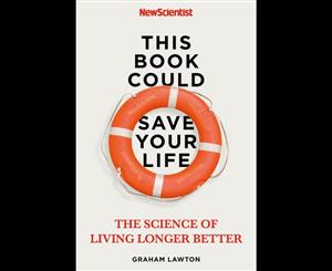 This Book Could Save Your Life  Science of Living Longer Better