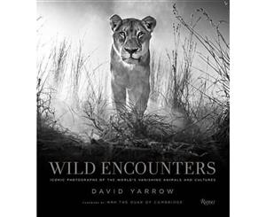 Wild Encounters  Iconic Photographs of the World's Vanishing Animals and Cultures