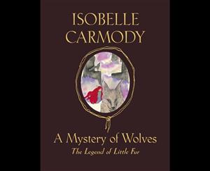 A Mystery of Wolves  The Legend of Little Fur Book 3