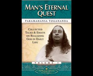 Man'S Eternal Quest  Collected Talks and Essays on Realizing God in Daily Life Vol 1