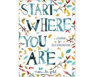 Start Where You Are  A Journal for Self-Exploration