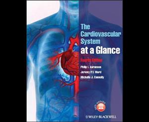 The Cardiovascular System at a Glance  At a Glance Medical Reference