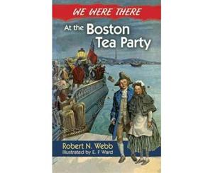 We Were There at the Boston Tea Party - Paperback