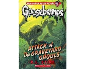 Attack of the Graveyard Ghouls (Classic Goosebumps #31)