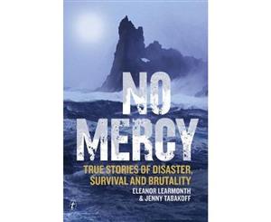 No Mercy  True Stories of Disaster Survival and Brutality