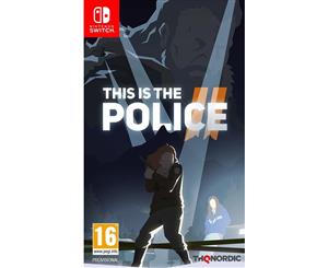 This Is The Police 2 Nintendo Switch Game