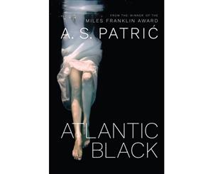 Atlantic Black  From the winner of the Miles Franklin Literary Award