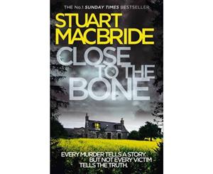 Close to the Bone  Logan McRae Series  Book 8