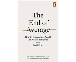 The End Of Average  How To Succeed In A World That Values Sameness