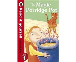 The Magic Porridge Pot - Read it Yourself with Ladybird  Level 1