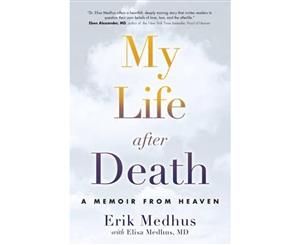 My Life After Death  A Memoir from Heaven