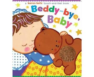 Beddy-Bye Baby  A Touch-and-Feel Book