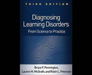 Diagnosing Learning Disorders Third Edition  From Science to Practice