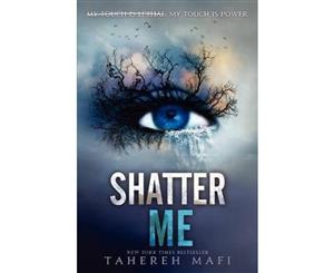 Shatter Me  Shatter Me Series  Book 1