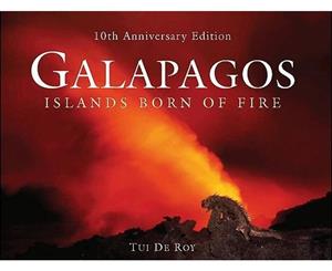 Galapagos  Islands Born of Fire - 10th Anniversary Edition