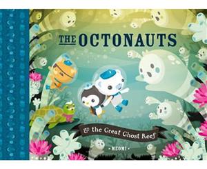 The Octonauts and the Great Ghost Reef  Octonauts Series