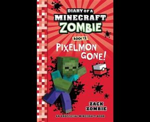 Diary of a Minecraft Zombie Book 12  Pixelmon Gone!