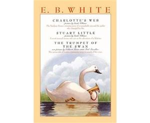 E. B. White Box Set  Charlotte's Web Stuart Little the Trumpet of the Swan