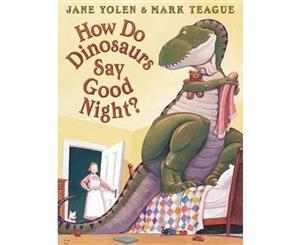 How Do Dinosaurs Say Good Night