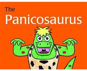 The Panicosaurus  Managing Anxiety in Children Including Those with Asperger Syndrome